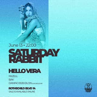 Saturday Six Rabbit כרטיסים Saturday RABBIT // HALLO VERA 13.6 | GO-OUT